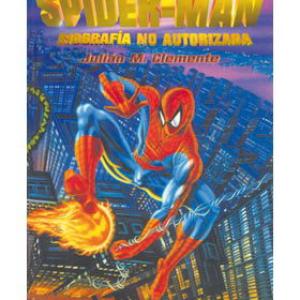 SPIDER - MAN. BIOGRAFIA NO AUTORIZADA