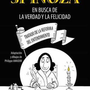 SPINOZA. EN BUSCA DE LA VERDAD Y LA FELICIDAD