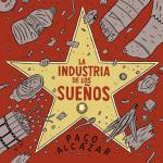 LA INDUSTRIA DE LOS SUEÑOS