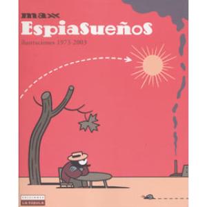 ESPIASUEÑOS (ED LUJO) (MAX) ILUSTRACIONES 1973-2003 