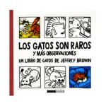 LOS GATOS SON RAROS Y MAS OBSERVACIONES. ED. RUSTICA