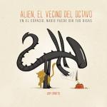 ALIEN, EL VECINO DEL OCTAVO (EN EL ESPACIO NADIE PUEDE OIR TUS RISAS)