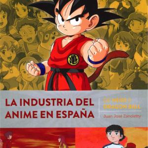 LA INDUSTRIA DEL ANIME EN ESPAÑA. DE HEIDI A DRAGON BALL