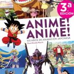 ANIME! ANIME! 100 AÑOS DE ANIMACION JAPONESA