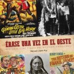 ERASE UNA VEZ EN EL OESTE. HISTORIA, CINE Y GUIA DEL WESTERN AMERICANO