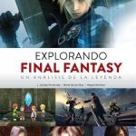 EXPLORANDO FINAL FANTASY. UN ANALISIS DE LA LEYENDA 