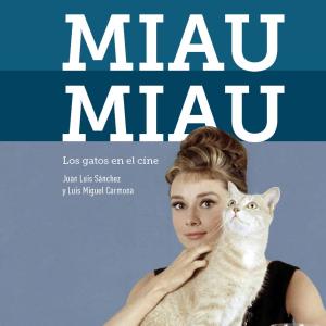 MIAU, MIAU, MIAU. LOS GATOS EN EL CINE