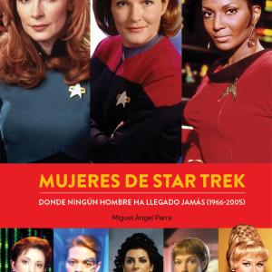 MUJERES DE STAR TREK. DONDE NINGUN HOMBRE HA LLEGADO JAMAS (1966-2005)