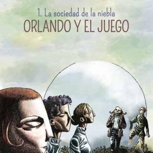 ORLANDO Y EL JUEGO 01 (LA SOCIEDAD DE LA NIEBLA)