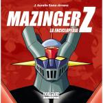 MAZINGER Z. LA ENCICLOPEDIA 