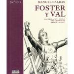 FOSTER & VAL: LOS TRABAJOS Y LOS DIAS DEL CREADOR DE EL PRINCIPE VALIENTE