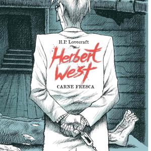 HERBERT WEST: CARNE FRESCA