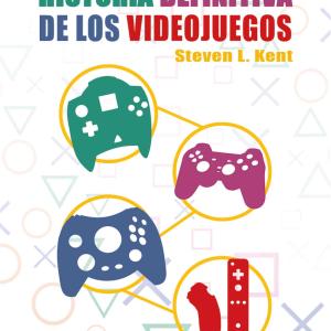 LA HISTORIA DEFINITIVA DE LOS VIDEOJUEGOS