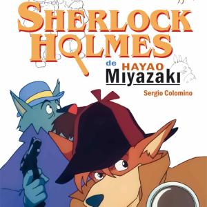 SHERLOCK HOLMES DE HAYAO MIYAZAKI