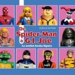 DE SPIDERMAN A G.I. JOE (LA ACCION HECHA FIGURA)