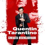 QUENTIN TARANTINO - CINEASTA DESENCADENADO