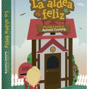 LA ALDEA FELIZ. UN VIAJE A TRAVES DE ANIMAL CROSSING