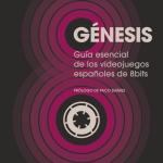 GENESIS. GUIA ESENCIAL DE LOS VIDEOJUEGOS ESPAÑOLES DE 8BITS