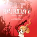 LA HISTORIA DE FINAL FANTASY VI 