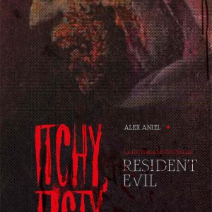 ITCHY, TASTY. LA HISTORIA NO OFICIAL DE RESIDENT EVIL