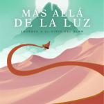 MAS ALLA DE LA LUZ: JOURNEY Y EL VIAJE DEL ALMA 