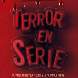 TERROR EN SERIE: DE "ALFRED HITCHCOCK" A "STRANGER THINGS"