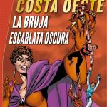 LOS VENGADORES COSTA OESTE: LA BRUJA ESCARLATA OSCURA