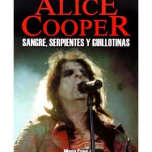 ALICE COOPER. SANGRE, SERPIENTES Y GUILLOTINAS