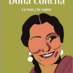 DOÑA CONCHA. LA ROSA Y LA ESPINA