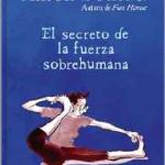 EL SECRETO DE LA FUERZA SOBREHUMANA 