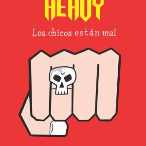 HEAVY. LOS CHICOS ESTAN MAL 