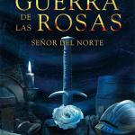 SEÑOR DEL NORTE (LA GUERRA DE LAS ROSAS 02) 