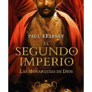 LAS MONARQUIAS DE DIOS/4 - EL SEGUNDO IMPERIO