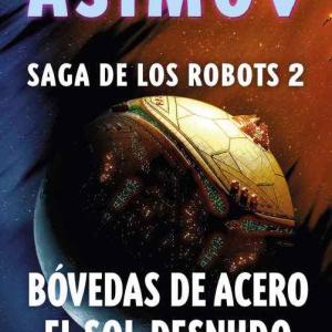 SAGA DE LOS ROBOTS/2 - BOVEDAS DE ACERO, EL SOL DESNUDO (ED.COLECCIONISTA)