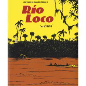 RIO LOCO (LOS VIAJES DE JUAN SIN TIERRA 03) 