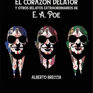 EL CORAZON DELATOR Y OTROS RELATOS EXTRAORDINARIOS DE E.A. POE