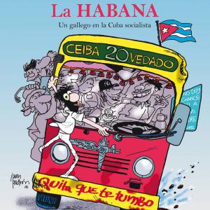 CRONICAS DE LA HABANA. UN GALLEGO EN LA CUBA SOCIALISTA 