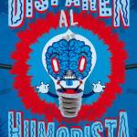 DISPAREN AL HUMORISTA 2ª EDICION