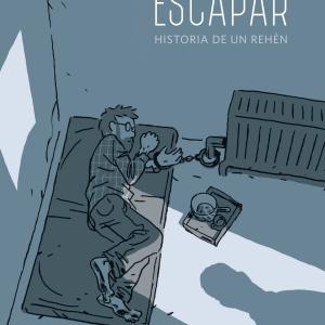 ESCAPAR. HISTORIA DE UN REHEN 2ª EDICION