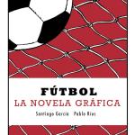 FUTBOL. LA NOVELA GRAFICA