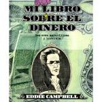 MI LIBRO SOBRE EL DINERO. ESA COSA MARAVILLOSA Y HORRIBLE