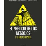 EL NEGOCIO DE LOS NEGOCIOS 01. EL DINERO INVISIBLE