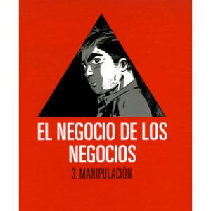 EL NEGOCIO DE LOS NEGOCIOS 03. MANIPULACION 