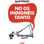 NO OS INDIGNEIS TANTO