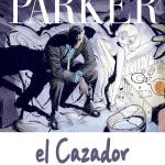 PARKER 01. EL CAZADOR (COMIC)