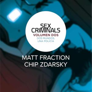 SEX CRIMINALS 02. DOS MUNDOS, UNAPOLICIA