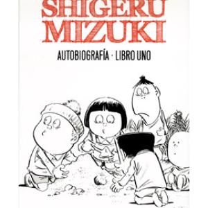 SHIGERU MIZUKI. AUTOBIOGRAFIA. LIBRO UNO