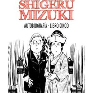 SHIGERU MIZUKI. AUTOBIOGRAFIA. LIBRO CINCO