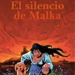 EL SILENCIO DE MALKA