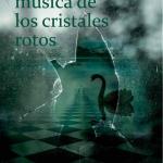 LA TERRIBLE MUSICA DE LOS CRISTALES ROTOS